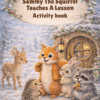 Sammy the Squirrel Teaches a Lesson-Activitybook